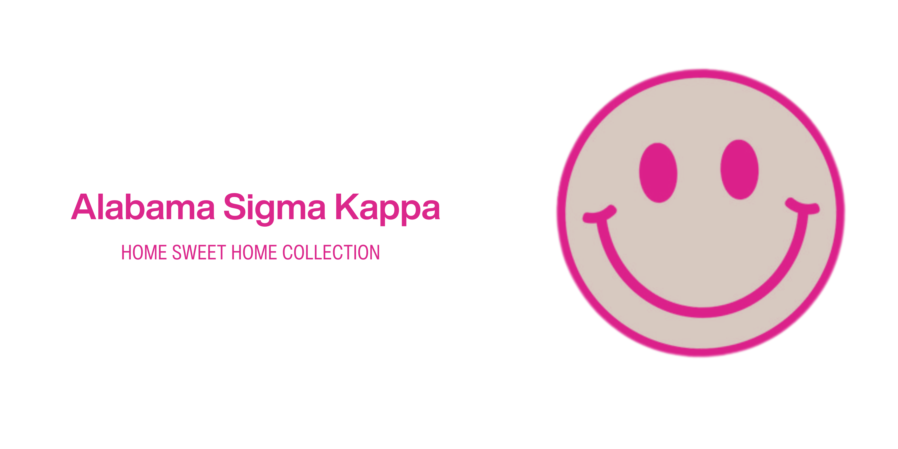 Alabama Sigma Kappa - Home Sweet Home Collection