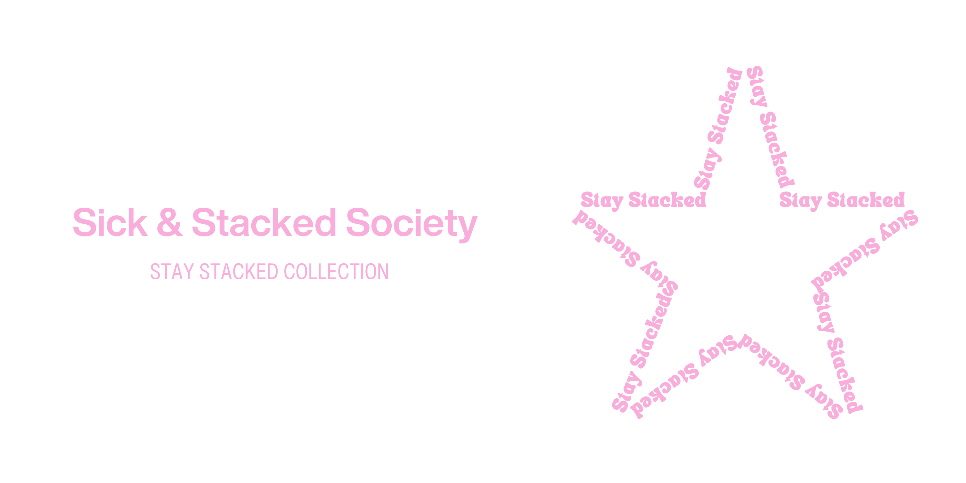 The Sick and Stacked Society - Stay Stacked Collection II