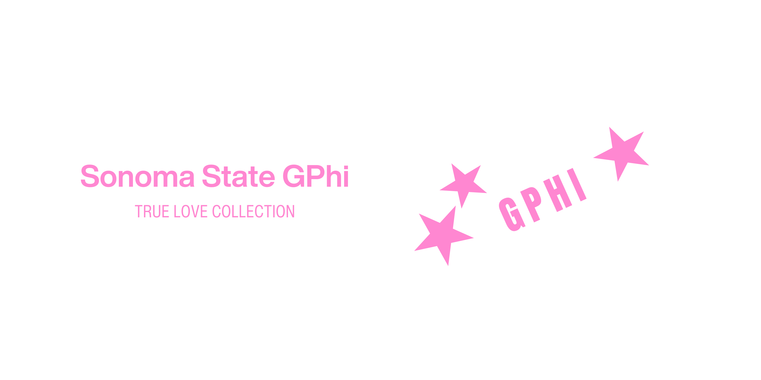 Sonoma State GPhi - True Love Collection