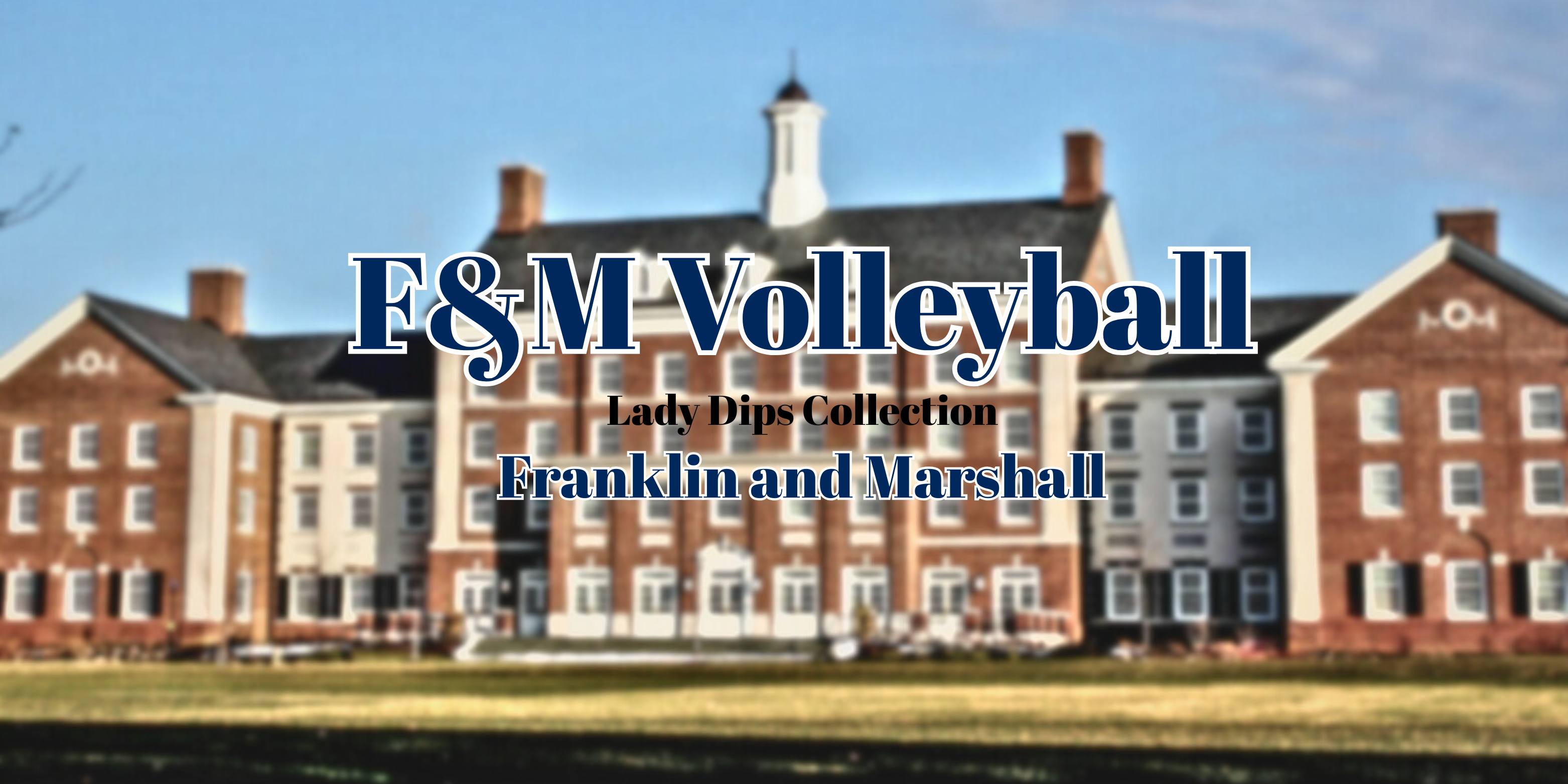 F&M Volleyball - Lady Dips